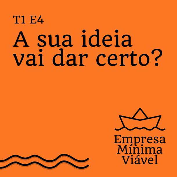 #4 - A sua ideia vai dar certo?